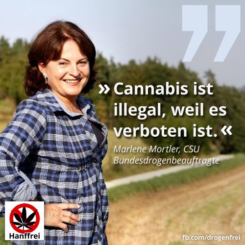 Cannabis ist verboten, weil es illegal ist